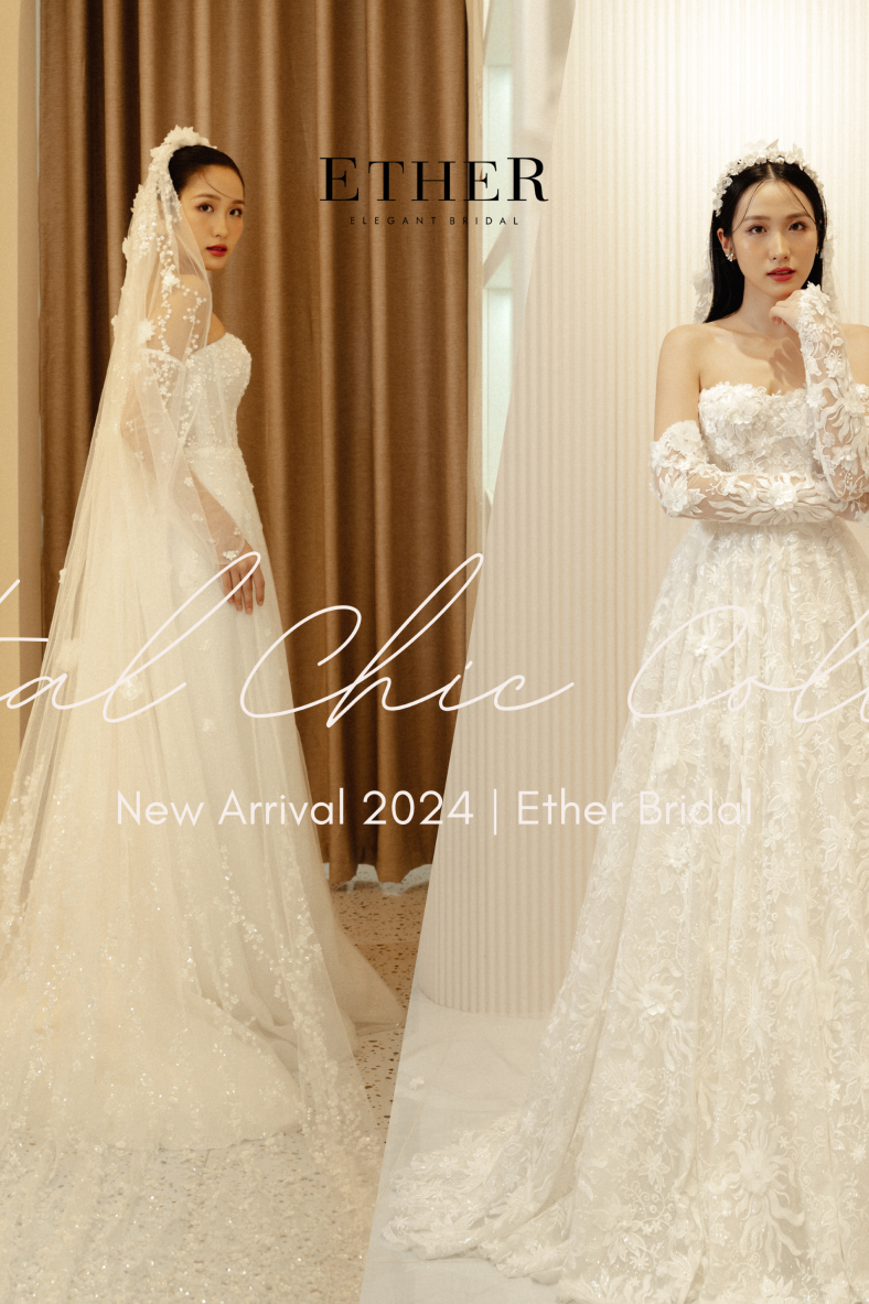Ether Bridal Ra Mắt BST Váy Cưới “Celestial Chic Collection”